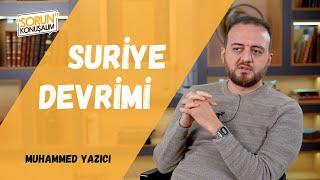 Suriye Devrimi | Sorun Konuşalım | Muhammed Yazıcı