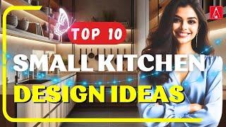 Top 10 Small Kitchen Design Ideas in 2025 to Maximize Space!