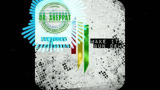 Skrillex - make it bun dem - Dr. Sheppat Bootleg