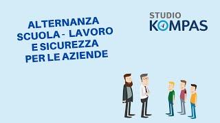 Alternanza scuola lavoro e sicurezza per le aziende: quali obblighi?