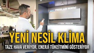 Yeni nesil klimalarla tanıştım | Taze hava veriyor, tüketimi gösteriyor