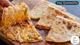 Veg Quesadilla Recipe | Easy Cheesy Quesadilla Recipe | Indian Style Quesadilla ~The Terrace Kitchen