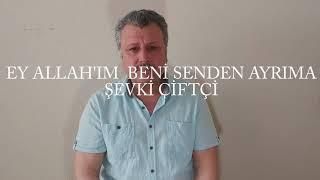 Şevki Çiftçi Ey Allah'ım Beni Senden Ayırma