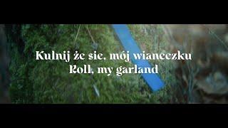 Kulnij że sie, mój wianeczku | Roll, my garland