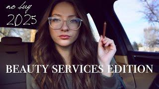 beauty services i will not be doing in 2025 and how much i will save $$$