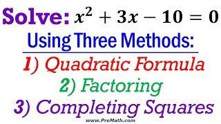 How to Solve Quadratic Equations - Using 3 Different Methods