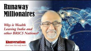 Runaway MillionairesWhy is Wealth Leaving India and other BRICS Nations?