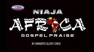 NiajaWAZOBIA (#IGBO #YORUBA #HAUSA)AFRICA GOSPEL HIGH PRIASE | BEST 2022 #SONGS | Uba Pacific Music