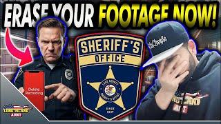 Deputy Forces Me To ERASE Footage From Camera Under Threat Of Arrest!