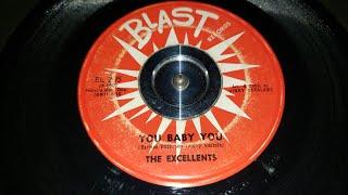 The Excellents - You Baby You (Blast Records # BL-205) - 1962