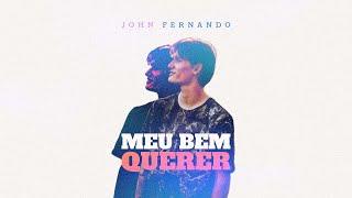 Meu Bem Querer (Clipe Oficial) - John Fernando