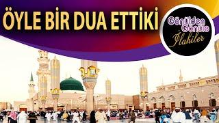 YÜREK YAKAN  İLAHİ DUA  Öyle Bir Dua Ettiki