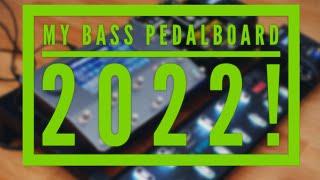 MY BASS PEDALBOARD 2022!