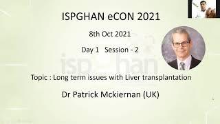 Longterm issues with Liver Transplantation - ISPGHAN 2021 Conference