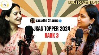 Vasudha Sharma JKPSC Rank 3 from Jammu on clearing JKAS, detailed strategy revealed -Pausecast Ep.69