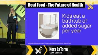 Real Food - The Future of Health:  Nora LaTorre at NextMed Health