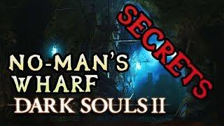 Dark Souls 2 Secrets: NO MAN'S WHARF!