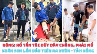 Nóng: Hồ Tấn Tài bị đứt dây chằng, phải mổ - Xuân Son có bước tiến mới