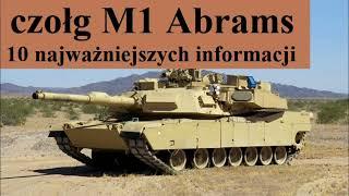 czołg M1 Abrams - 10 najważniejszych informacji