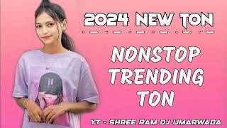 2024 NEW TRENDING TON || NONSTOP TUR TON MIX || SHREE RAM DJ UMARWADA