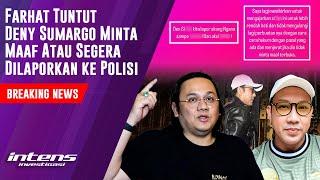 Farhat Tuntut Deny Sumargo Minta Maaf | Intens Investigasi | Eps 4476