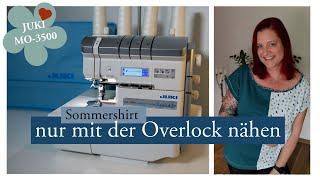 🪡 JUKI MO 3500  Sommershirt nur mit der Overlock nähen 🪡 PiexSu