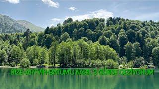 RİZE/ ARTVİN/  BATUM VLOG /  GEZİLECEK YERLER