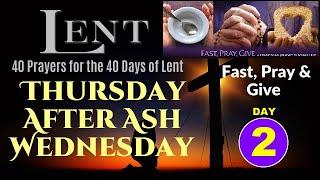 02 THURSDAY AFTER ASH WEDNESDAY - 40 PRAYERS FOR THE 40 DAYS OF LENT  - DAY 2 OF LENT