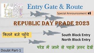 कितने बजे पहुँचे, कैसे पहुँचे ! || Entry gate & Route Doubt || || Republic day prade 2023