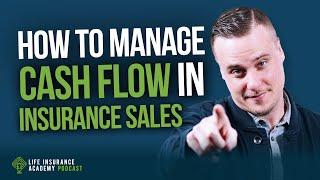 Selling Life Insurance: How to Manage Cash Flow in Insurance Sales LIAP Ep246