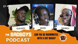 The BAD BOY'$ PODCAST  | Episode 001 | Can you be roommates with a g*y guy?