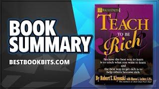 Teach to be Rich By Robert Kiyosaki and Sharon Lechter Summary