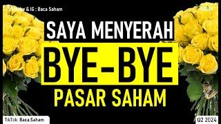 Saya Menyerah! Bye-Bye Pasar Saham