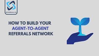 How to Grow Real Estate Agent Referrals Network