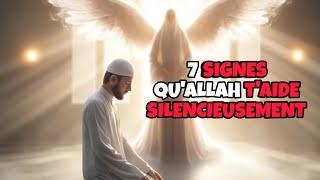 7 SIGNES QU'ALLAH T'AIDE SILENCIEUSEMENT!