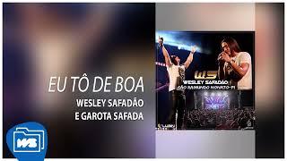 Wesley Safadão e Garota Safada - Eu Tô de Boa [Ao Vivo em São Raimundo Nonato/PI - 28.08.2014]