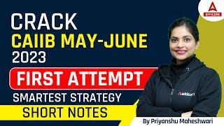 Crack CAIIB May-June 2023 | First Attempt Smartest Strategy | Short Notes By Priyanshu Maheshwari