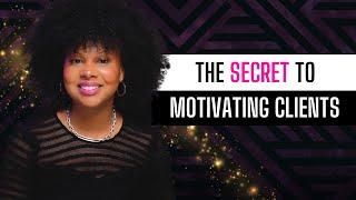 The Secret to Motivating Your Clients as a Life Coach