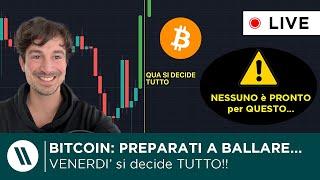 BITCOIN, CRYPTO: TIENITI FORTE... VENERDI' SI DECIDE TUTTO!! (NESSUNO è PRONTO...)