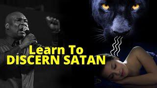 Learn to Discern Satan around you | APOSTLE JOSHUA SELMAN