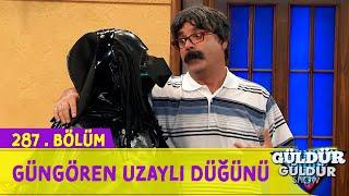 Güngören Uzaylı Düğünü - 287.Bölüm (Güldür Güldür Show)