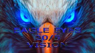 Eagle Eyes - 20/5 Vision - Subliminal & Binaural