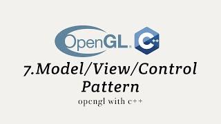 OpenGL with C++ 7: Model View Control Pattern