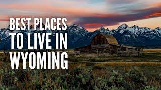 20 Best Places to Live in Wyoming