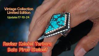 Review Koleksi Terbaru Batu Pirus Ekslusif || Vintage Collection Limited Edition from KH GALLERY 