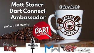 Coffee & Darts Episode 36 - Matt Stoner Dart Connect Ambassador