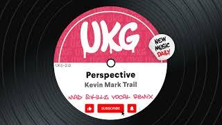 Kevin Mark Trail - Perspective (Mad Skillz Vocal Mix)