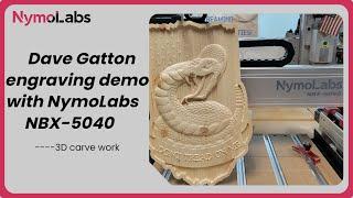 Dave Gatton engraving demo with NymoLabs NBX-5040 —— 3D carve work