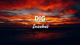 DIG by Incubus (Lyric Video)