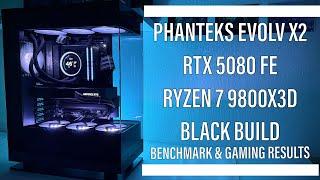 PHANTEKS EVOLV X2 BUILD - NO MUSIC - RTX5080 RYZEN 7 9800X3D - BENCHMARK AND GAMING RESULTS